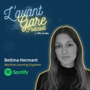 Bettina Bettina Hermant - Machine Learning Engineer - Spotify (Podcast)