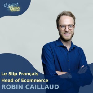 Robin Caillaud – Head of Ecommerce – Le Slip Français (Podcast) Robin Caillaud - Head of Ecommerce - Le Slip Français (Podcast)