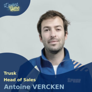 Antoine Vercken – Head of Sales – Trusk (Podcast) Antoine Vercken - Head of Sales - Trusk (Podcast)