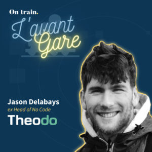 Jason Delabays – Head of No Code – Theodo (Podcast) Jason Delabays - Head of No Code - Theodo (Podcast)